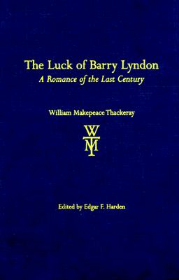 The Luck of Barry Lyndon: A Romance of the Last Century