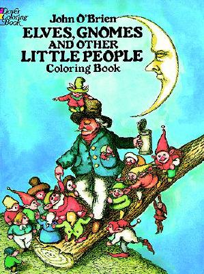 Elves, Gnomes, and Other Little People Coloring Book