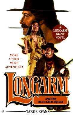 Longarm and the Blue-Eyed Squaw