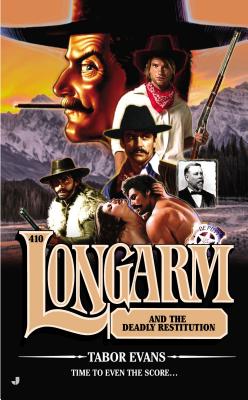 Longarm and the Deadly Restitution