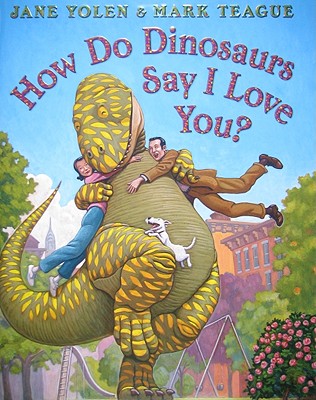 How Do Dinosaurs Say I Love You?