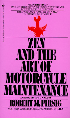 Zen and the Art of Motorcycle Maintenance