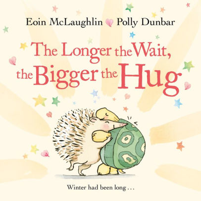 The Longer the Wait, the Bigger the Hug