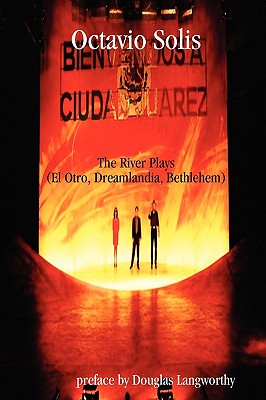 Octavio Solis: The River Plays