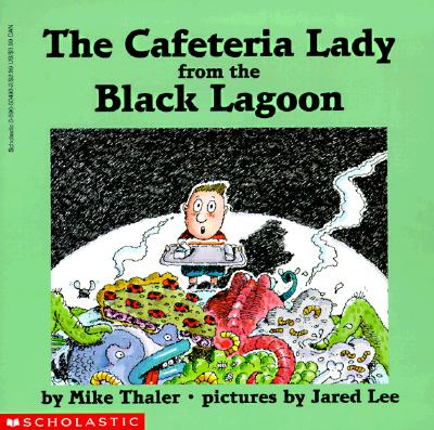 The Cafeteria Lady from the Black Lagoon