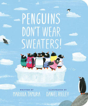 Penguins Don't Wear Sweaters!