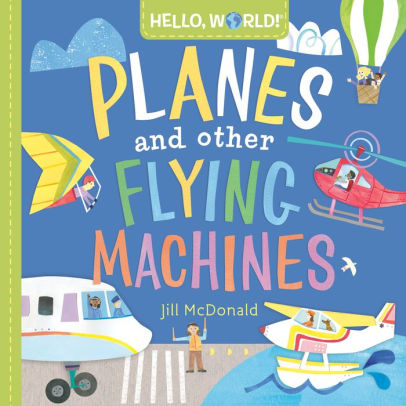 Hello, World! Planes and Other Flying Machines