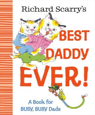 Richard Scarry's Best Daddy Ever!