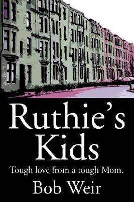 Ruthie's Kids: Tough Love from a Tough Mom