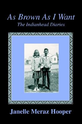 As Brown as I Want: The Indianhead Diaries