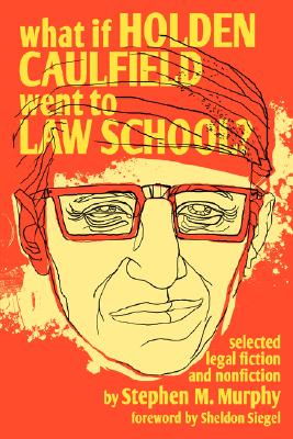 What if Holden Caulfield Went to Law School?