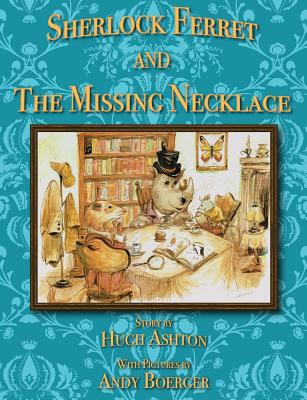 Sherlock Ferret and the Missing Necklace