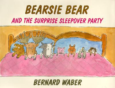 Bearsie Bear and the Surprise Sleepover Party