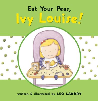 Eat Your Peas, Ivy Louise!