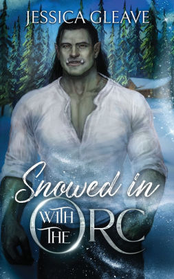 Snowed in with the Orc