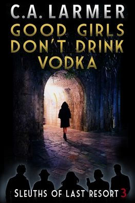 Good Girls Don't Drink Vodka