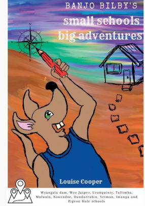 Banjo Bilby's Small Schools Big Adventures