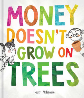 Money Doesn't Grow on Trees