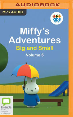 Miffy's Adventures Big and Small: Volume Five