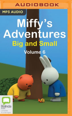 Miffy's Adventures Big and Small: Volume Six