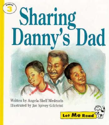 Sharing Danny's Dad, Let Me Read Series, Trade Binding