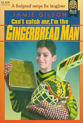 Can't Catch Me, I'm the Gingerbread Man