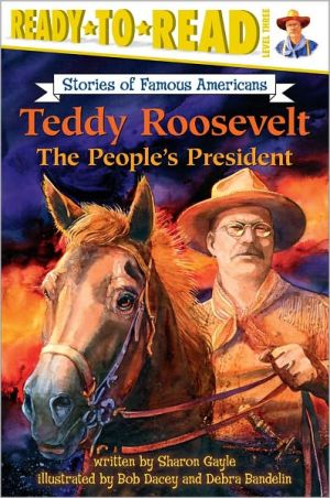 Teddy Roosevelt: The People's President