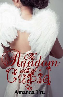 The Random Acts of Cupid