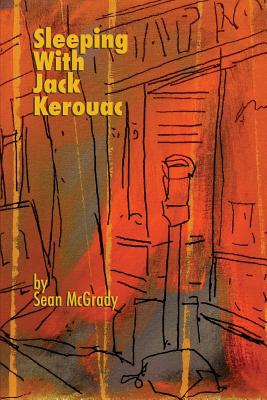 Sleeping with Jack Kerouac