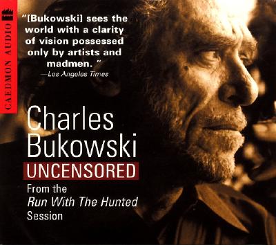 Charles Bukowski Uncensored