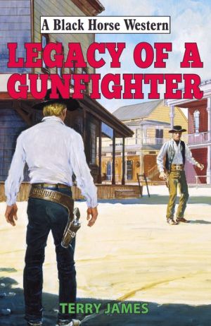 Legacy of a Gunfighter