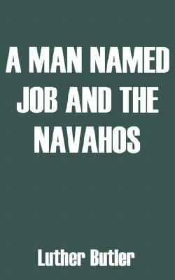 A Man Named Job and the Navahos