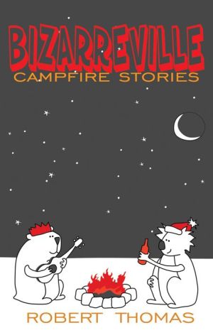 Bizarreville Campfire Stories