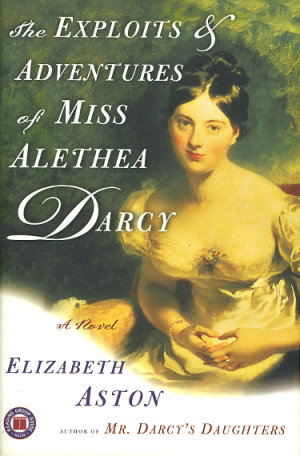 The Exploits and Adventures of Miss Alethea Darcy