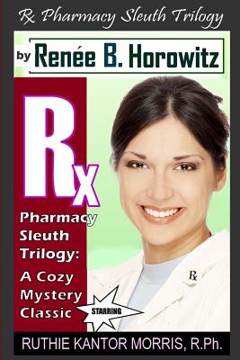 The RX Pharmacy Sleuth Trilogy, a Cozy Mystery Classic