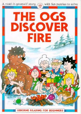 The Ogs Discover Fire