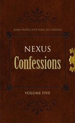 Nexus Confessions: Volume Five