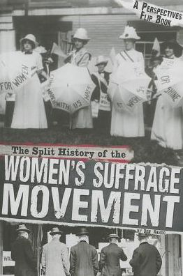 The Split History of the Women's Suffrage Movement
