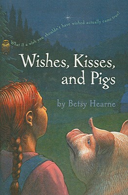 Wishes, Kisses, and Pigs