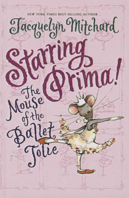 Starring Prima! the Mouse of the Balletjolie