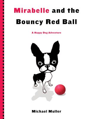 Mirabelle and the Bouncy Red Ball