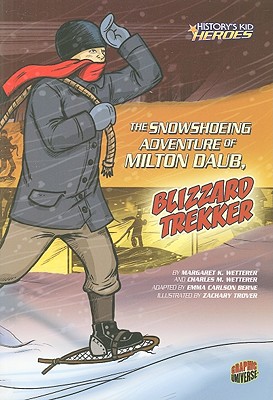 The Snowshoeing Adventure of Milton Daub, Blizzard Trekker