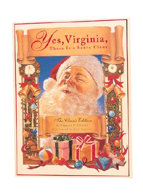 Yes, Virginia, There Is a Santa Claus: The Classic Edition