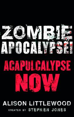 Zombie Apocalypse! Acapulcalypse Now!