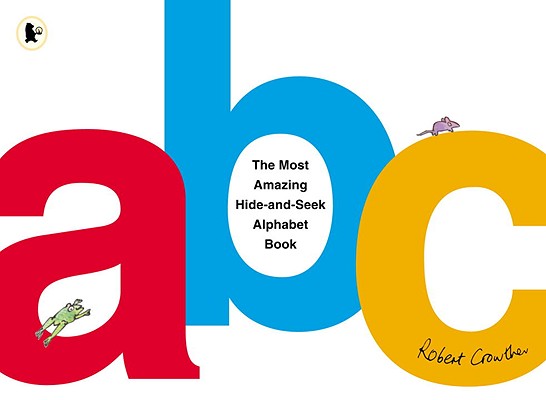 The Most Amazing Hide-and-Seek Alphabet Book