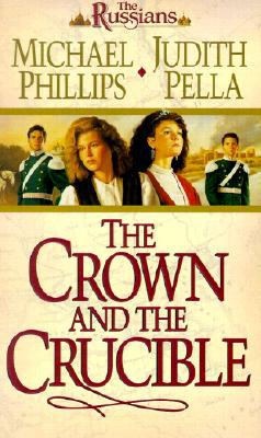 The Crown and the Crucible by Michael R. Phillips