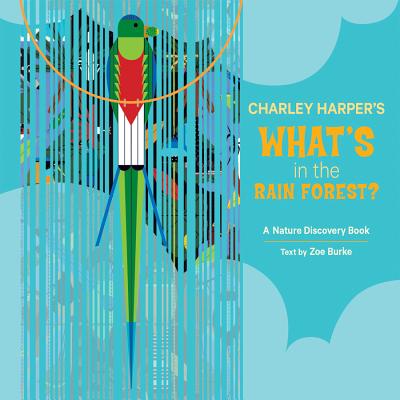 Charley Harper's What's in the Rain Forest?