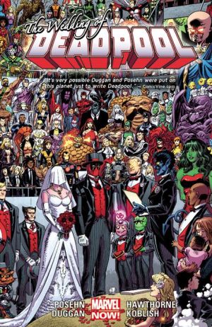 Deadpool by Posehn & Duggan, Volume 5: Wedding of Deadpool