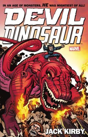 Devil Dinosaur by Jack Kirby: The Complete Collection