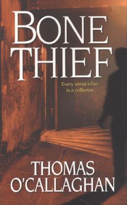 Bone Thief by Thomas O'Callaghan - FictionDB